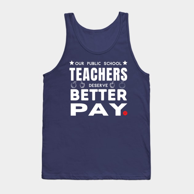 Teachers Deserve Better Pay - Light on Dark Tank Top by TJWDraws